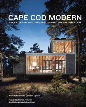 Cape Cod Modern: Midcentury Architecture and Community on the Outer Cape, Hardcover/Kenneth Frampton