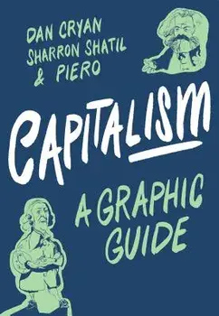Capitalism: A Graphic Guide, Paperback/Sharron Shatil