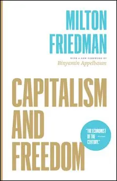 Capitalism and Freedom - Milton Friedman