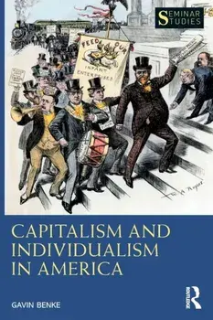 Capitalism and Individualism in America, Paperback/Gavin Benke