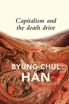 Capitalism and the Death Drive, Paperback/Byung-Chul Han