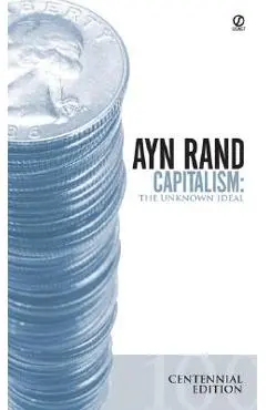 Capitalism: The Unknown Ideal (50th Anniversary Edition) - Ayn Rand