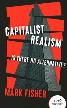 Capitalist Realism (New Edition) - Is there no alternative?, Paperback/Mark Fisher