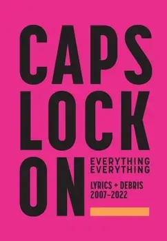 CAPS LOCK ON: Lyrics + Debris 2007-2022, Hardback/***