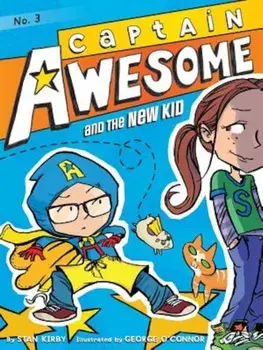 Captain Awesome and the New Kid, Paperback/Stan Kirby