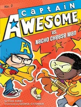 Captain Awesome vs. Nacho Cheese Man, Paperback/Stan Kirby