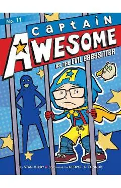 Captain Awesome vs. the Evil Babysitter, Volume 11 - Stan Kirby