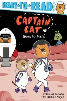 Captain Cat Goes to Mars: Ready-To-Read Pre-Level 1, Hardcover/Emma J. Virjan