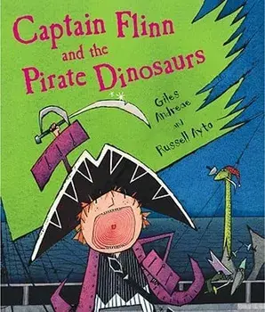 Captain Flinn and the Pirate Dinosaurs, Hardcover/Giles Andreae