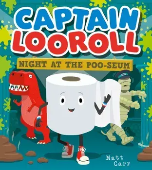 Captain Looroll: Night at the Poo-seum, Paperback/Matt Carr
