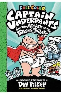 Captain Underpants and the Attack of the Talking Toilets: Color Edition (Captain Underpants #2) - Dav Pilkey