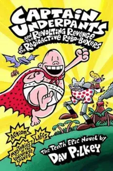 Captain Underpants and the Revolting Revenge of the Radioact, Paperback/Dav Pilkey