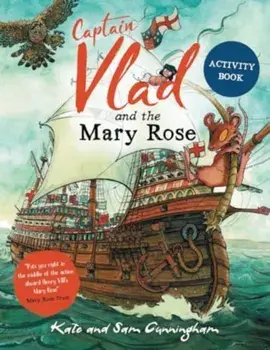 Captain Vlad and the Mary Rose Activity Book, Paperback/Kate Cunningham
