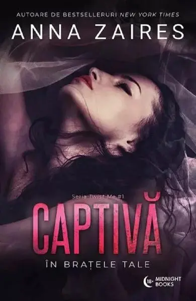 Captiva in bratele tale (seria Twist Me, vol. 1)