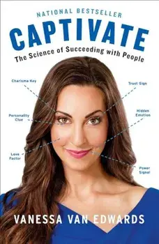 Captivate: The Science of Succeeding with People, Paperback/Vanessa Van Edwards