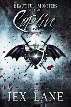 Captive: Beautiful Monsters Vol. 1, Paperback/Jex Lane