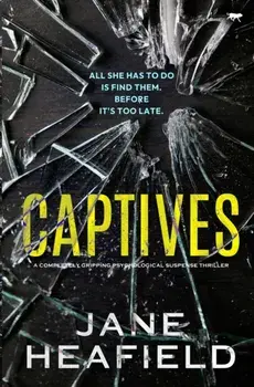 Captives. A completely gripping psychological suspense thriller, Paperback/Jane Heafield