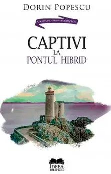 Captivi la pontul hibrid/Dorin Popescu