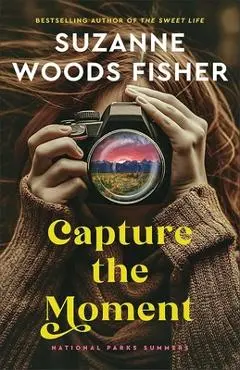 Capture the Moment - Suzanne Woods Fisher