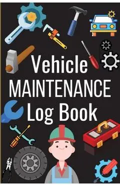 Car Maintenance Log Book: Complete Vehicle Maintenance Log Book, Car Repair Journal, Oil Change Log Book, Vehicle and Automobile Service, Engine - Jessa Cambries