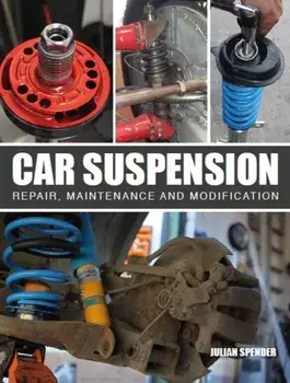 Car Suspension. Repair, Maintenance and Modification, Paperback/Julian Spender