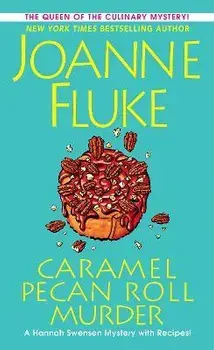 Caramel Pecan Roll Murder. A Delicious Culinary Cozy Mystery, Paperback/Joanne Fluke