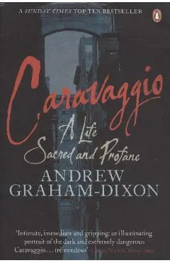 Caravaggio - Andrew Graham-Dixon