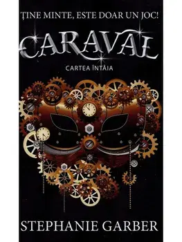 Caraval. Cartea intaia/Stephanie Garber