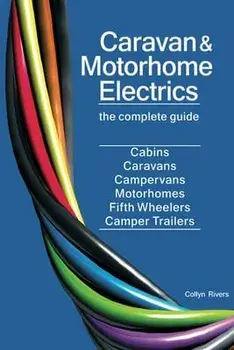 Caravan & Motorhome Electrics: The Complete Guide, Paperback/Collyn Rivers