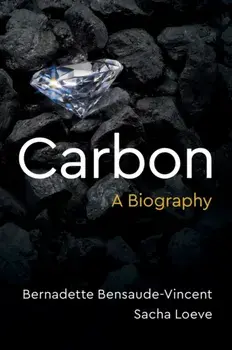 Carbon. A Biography, Hardback/Sacha Loeve