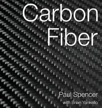 Carbon Fiber, Hardcover/Paul Frank Spencer
