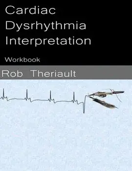Cardiac Dysrhythmia Interpretation: Workbook, Paperback/Rob Theriault