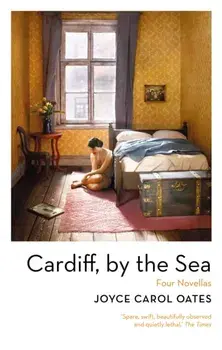 Cardiff, by the Sea, Paperback/Joyce Carol Oates