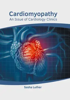 Cardiomyopathy: An Issue of Cardiology Clinics, Hardcover/Sasha Luther