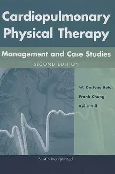 Cardiopulmonary Physical Therapy with Access Code: Management and Case Studies, Hardcover/W. Darlene Reid
