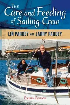 Care and Feeding of Sailing Crew, Paperback/Lin Pardey