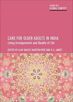 Care for Older Adults in India. Living Arrangements and Quality of Life, Paperback/***