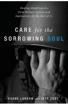 Care for the Sorrowing Soul - Duane Larson