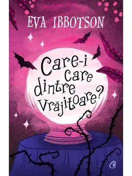 Care-i care dintre vrajitoare?/Eva Ibbotson
