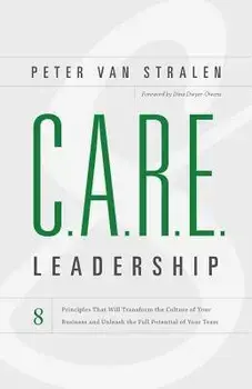 Care Leadership, Paperback/Peter Van Stralen