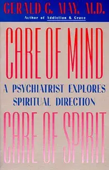 Care of Mind/Care of Spirit, Paperback/Gerald G. May
