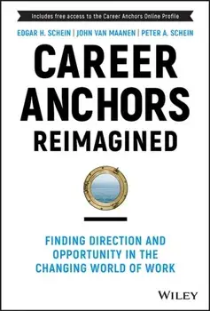 Career Anchors Reimagined. Finding Direction and Opportunity in the Changing World of Work, 5 ed, Hardback/Peter A. (OCLI.org) Schein