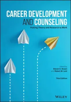 Career Development and Counseling: Putting Theory and Research to Work, Paperback/Steven D. Brown