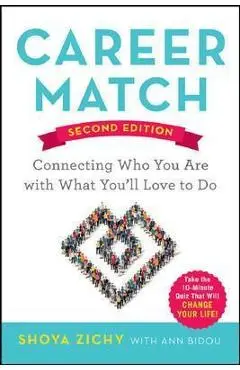 Career Match: Connecting Who You Are with What You'll Love to Do - Shoya Zichy