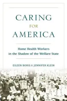 Caring for America. Home Health Workers in the Shadow of the Welfare State, Paperback/***
