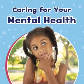Caring For Your Mental Health, Paperback/Mari Schuh