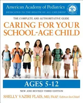 Caring for Your School-Age Child, 3rd Edition: Ages 5-12, Paperback/American Academy of Pediatrics