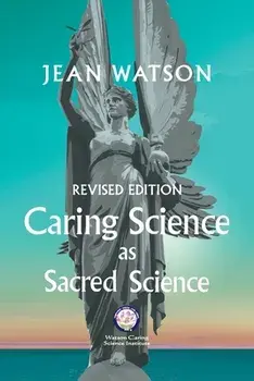 Caring Science as Sacred Science, Paperback/Jean Watson