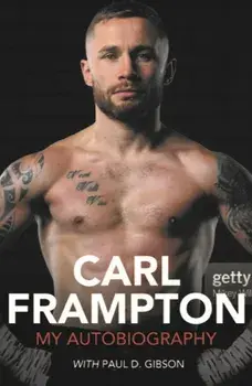 Carl Frampton. My Autobiography, Hardback/Paul D. Gibson