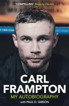 Carl Frampton. My Autobiography, Paperback/Paul D. Gibson